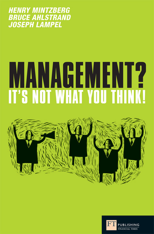Management Its Not What You Think Henry Mintzberg Bruce Ahlstrand Joseph B Lampel