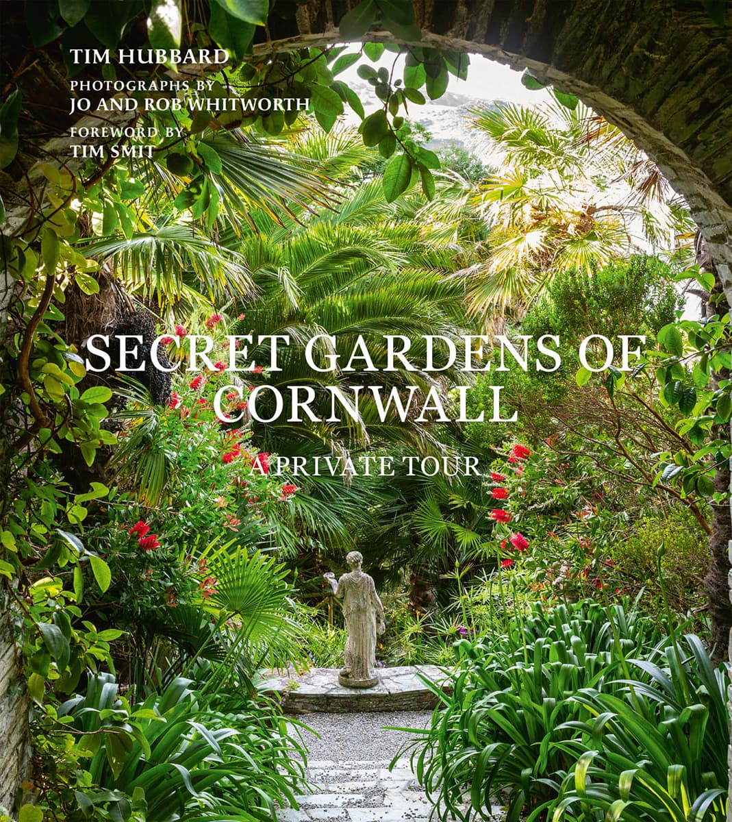Secret Gardens Of Cornwall Hubbard Timwhitworth Jo And Rob