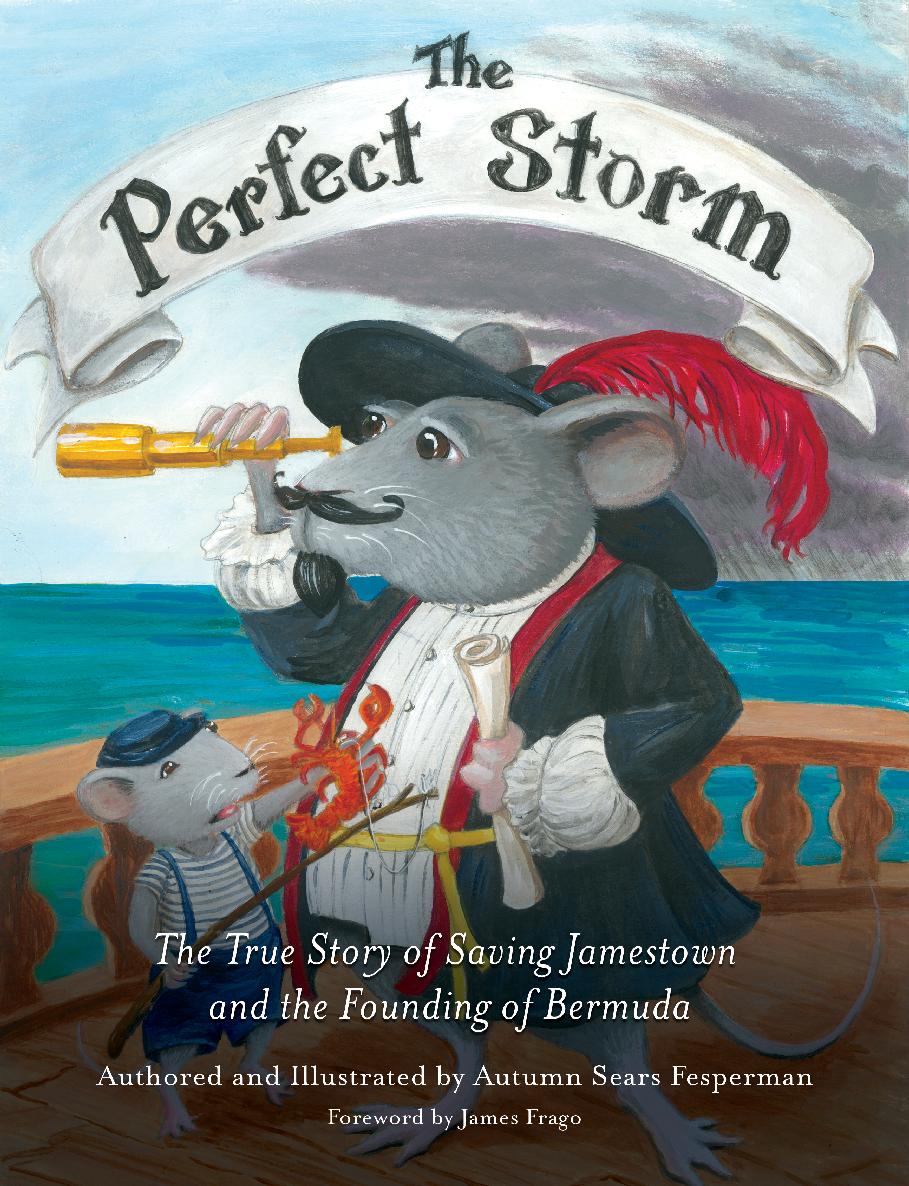 The Perfect Storm The True Story Of Saving Jamestown And The Founding Of Bermuda Autumn Sears Fesperman