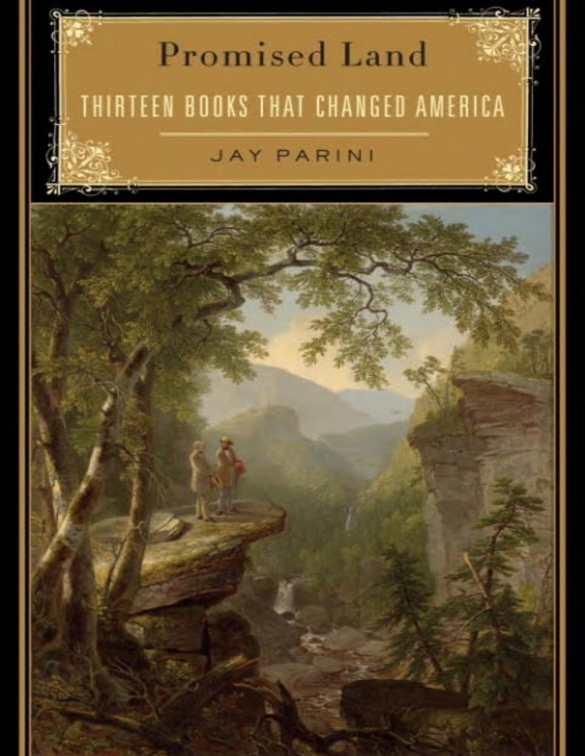 Promised Land Thirteen Books That Changed America Jay Parini