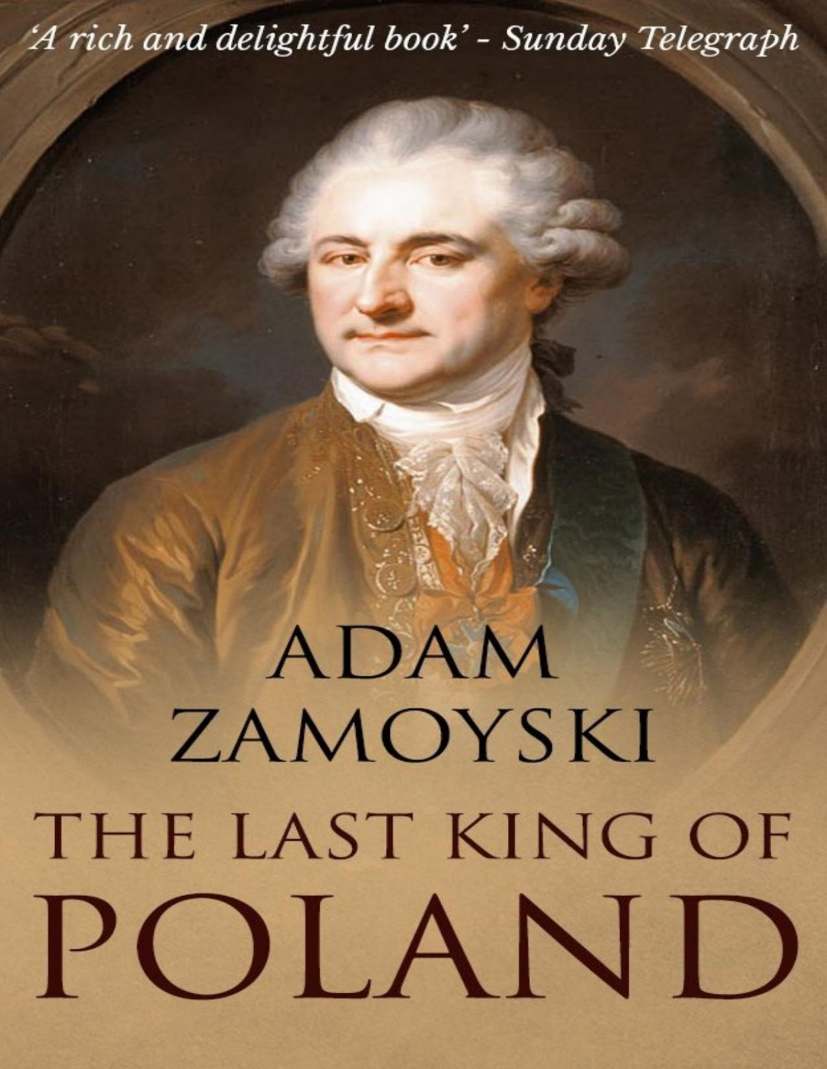 The Last King Of Poland Adam Zamoyski