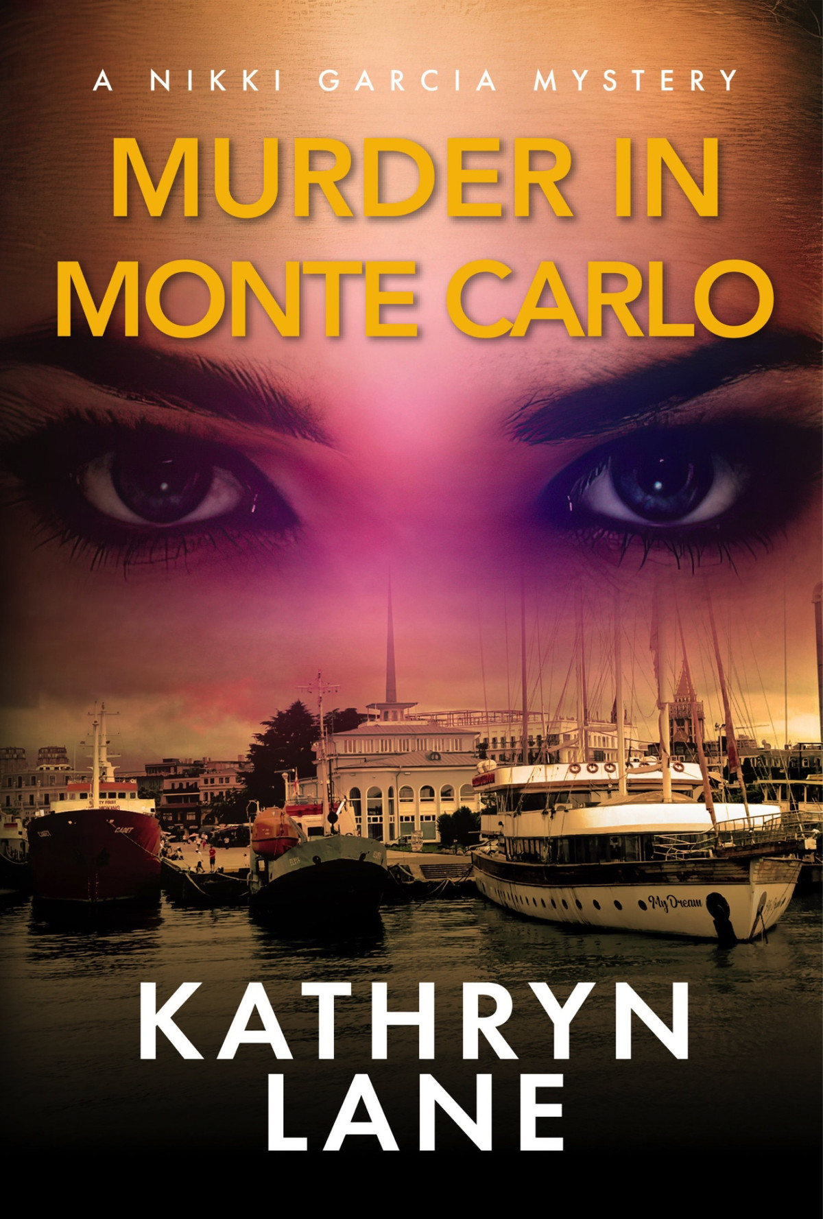 Murder In Monte Carlo Intrigue Ambition Financial Corruption And Murder All Rear Their Ugly Heads Nikki Garcia Mystery Kathryn Lane