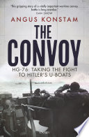 The Convoy Hg76taking The Fight To Hitlers Uboats Angus Konstam