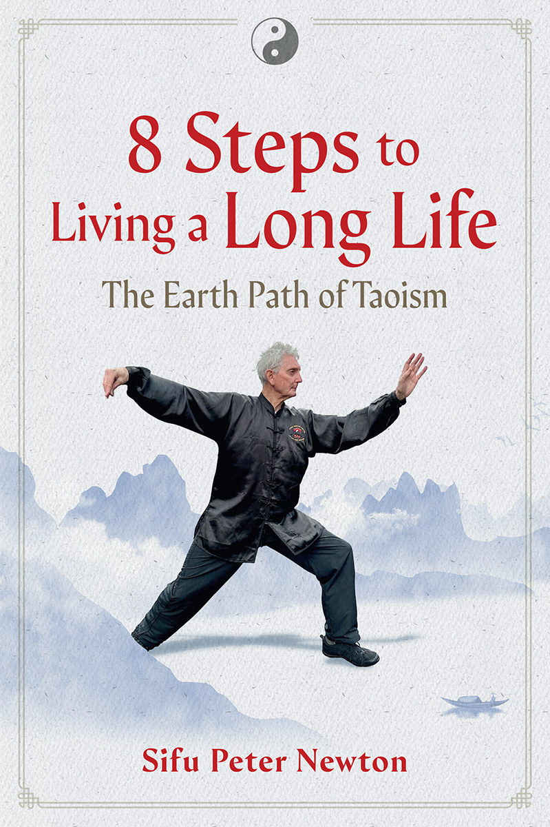 8 Steps To Living A Long Life The Earth Path Of Taoism 1st Edition Peter Newton
