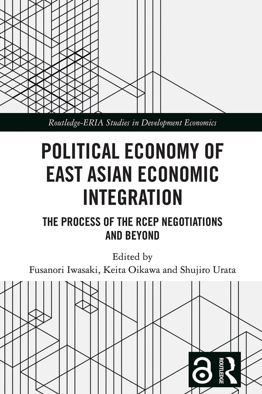 Political Economy Of East Asian Economic Integration The Process Of The Rcep Negotiations And Beyond Fusanori Iwasaki Keita Oikawa Shujiro Urata