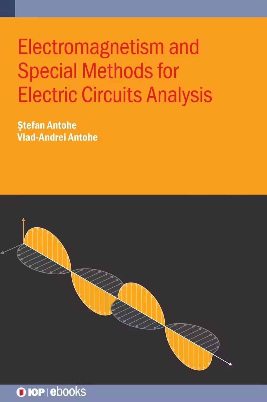 Electromagnetism And Special Methods For Electric Circuits Analysis Antohe Antohe