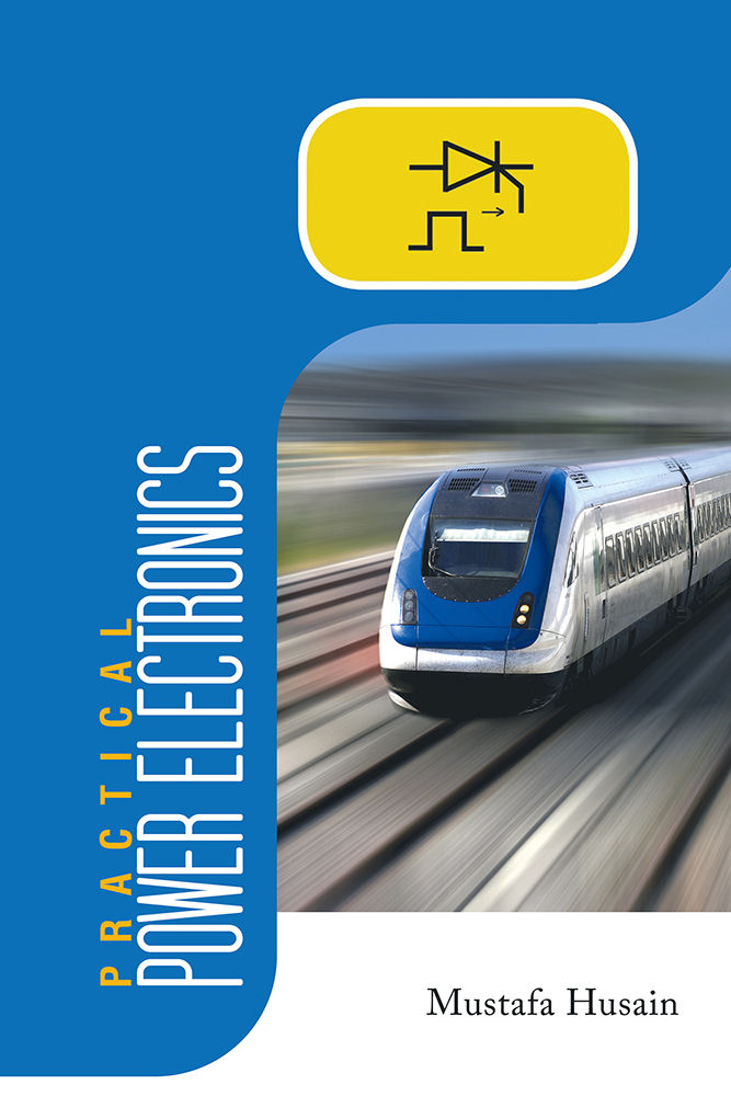 Practical Power Electronics Applications Experiments And Animations Mustafa Husain