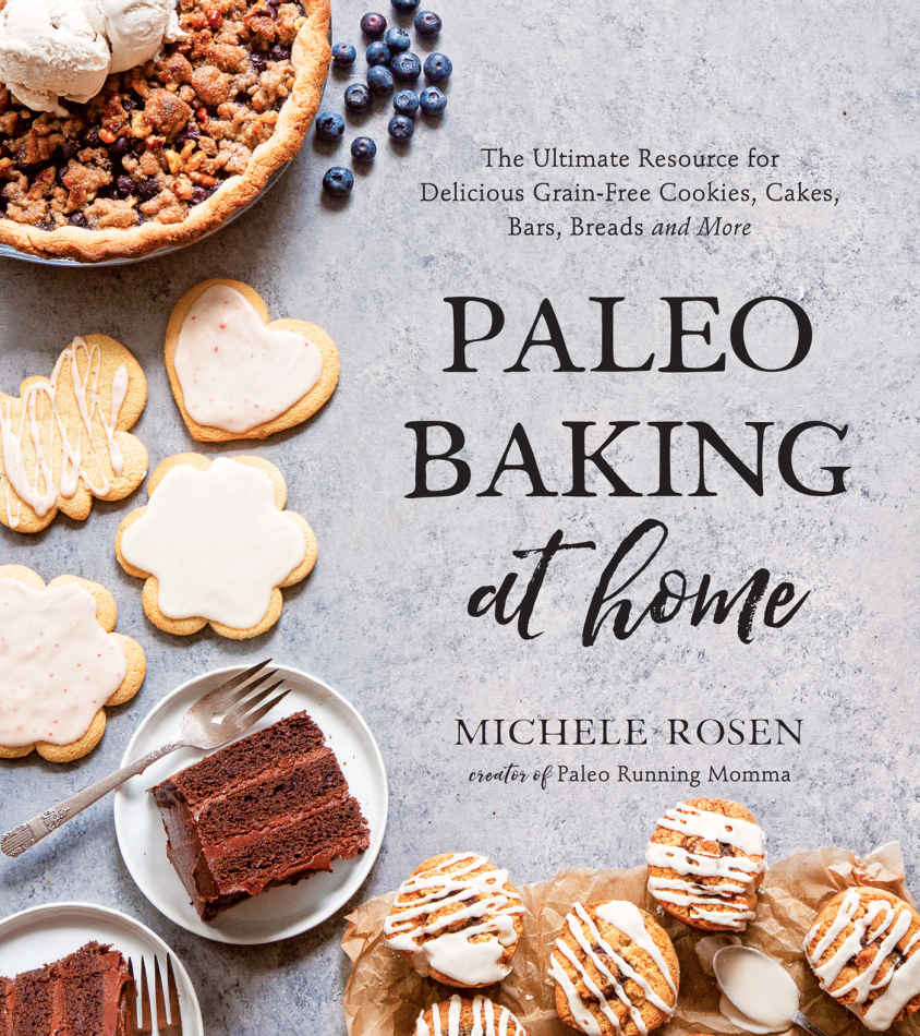 Paleo Baking At Home Michele Rosen