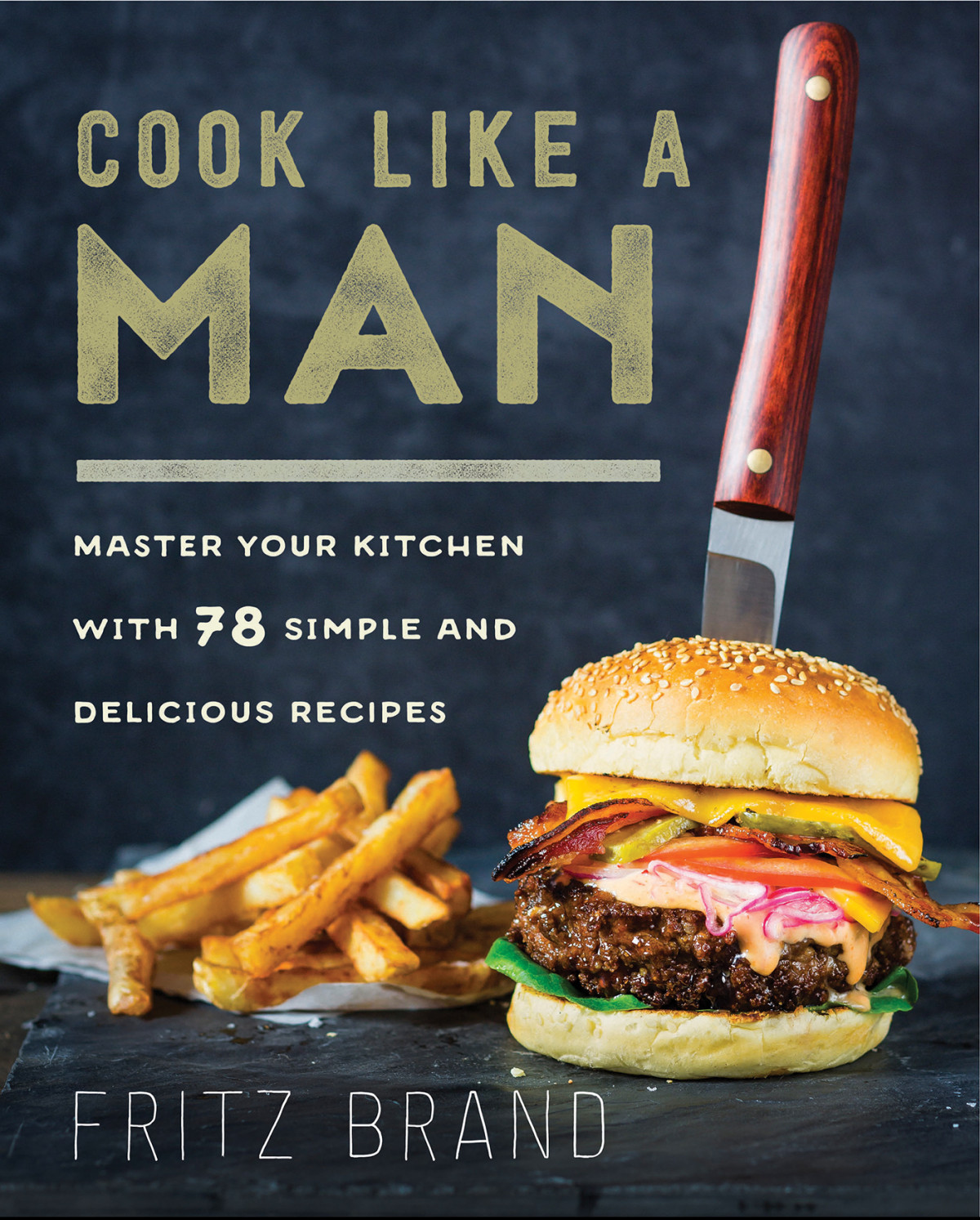 Cook Like A Man Fritz Brand