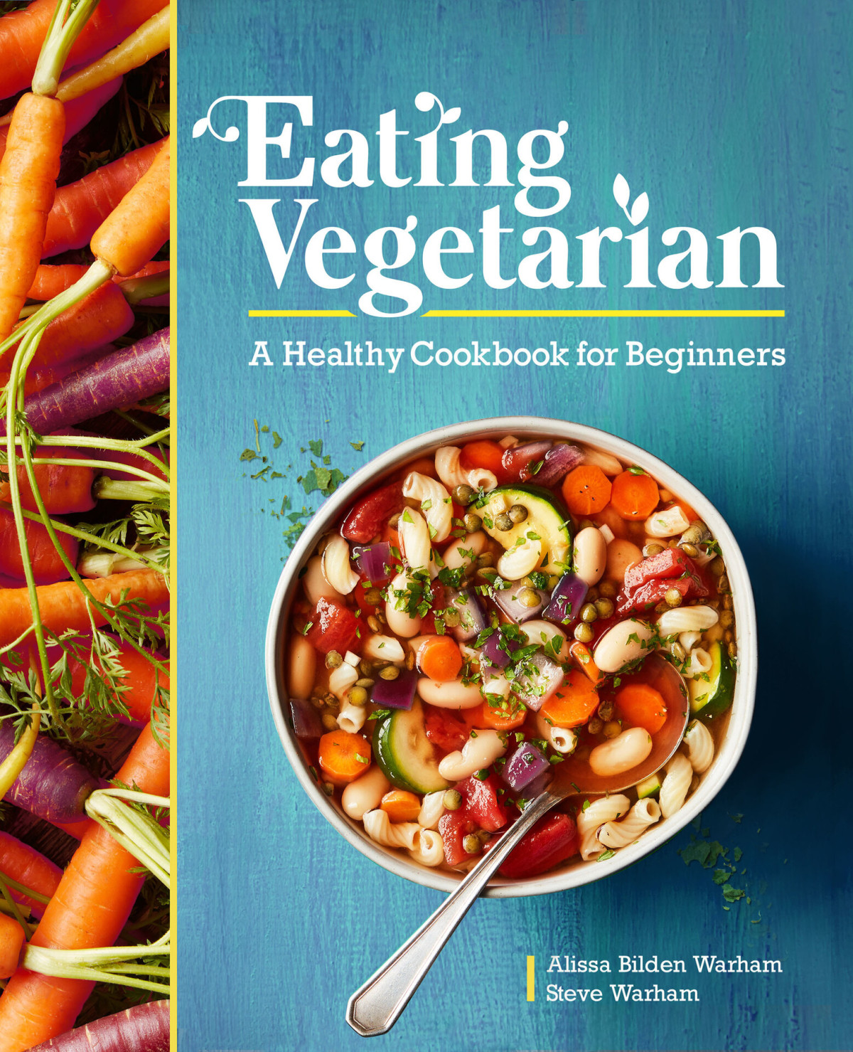 Eating Vegetarian A Healthy Cookbook For Beginners Warham Steve Warham
