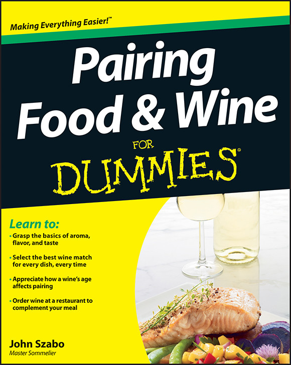 Pairing Food And Wine For Dummies John Szabo