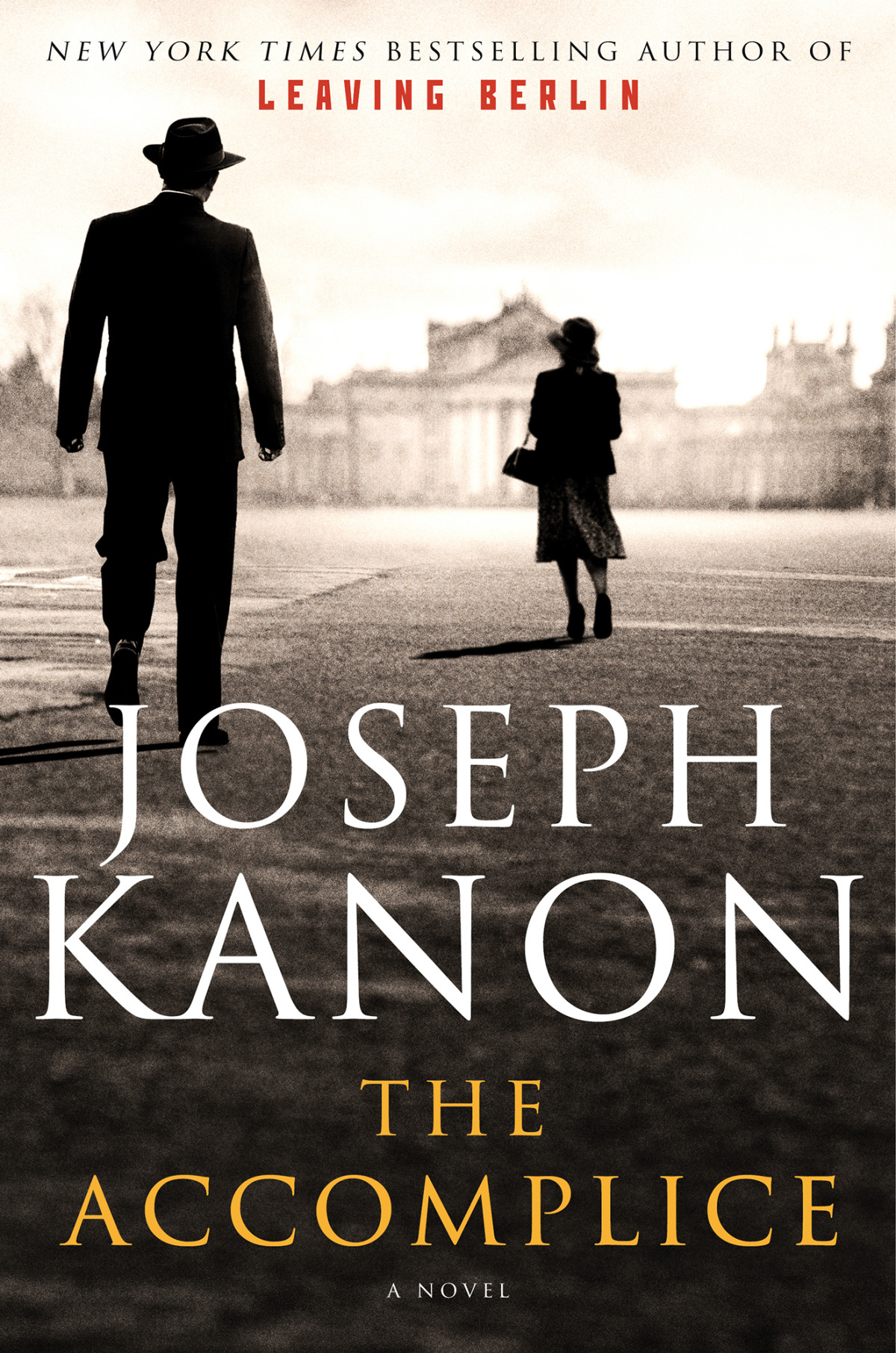 The Accomplice A Novel Joseph Kanon