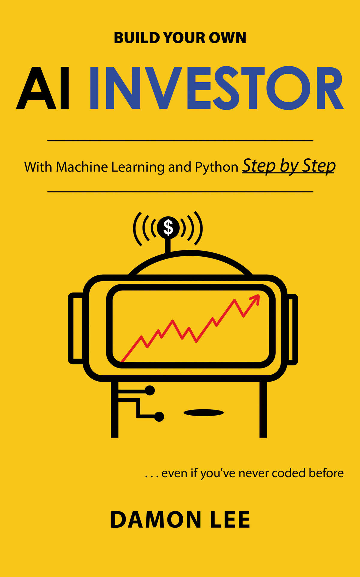 Build Your Own Ai Investor With Machine Learning And Python Step By Step Lee