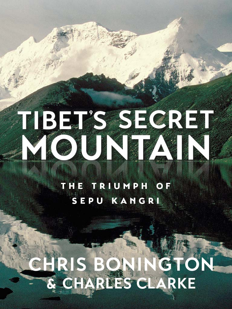 Tibets Secret Mountain Chris Boningtoncharles Clarke