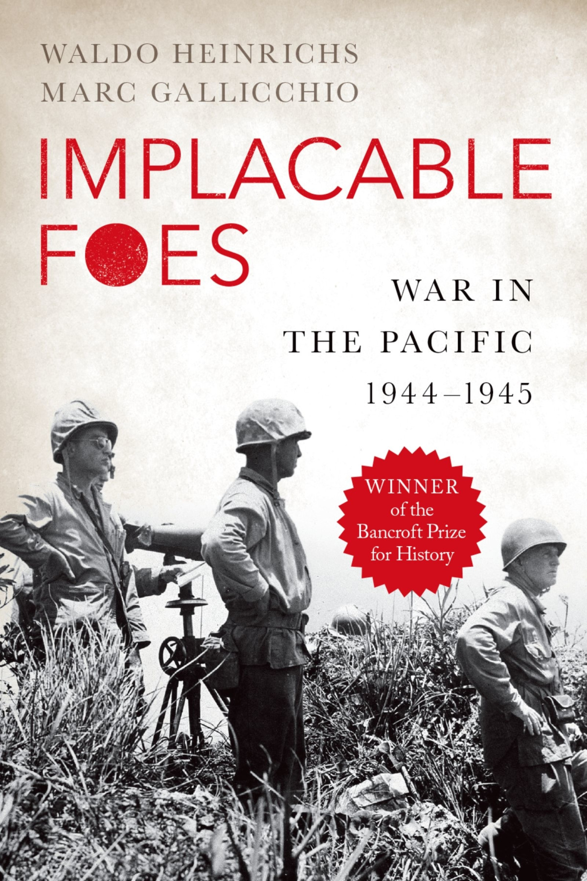 Implacable Foes War In The Pacific 19441945 Waldo Heinrichs Marc Gallicchio