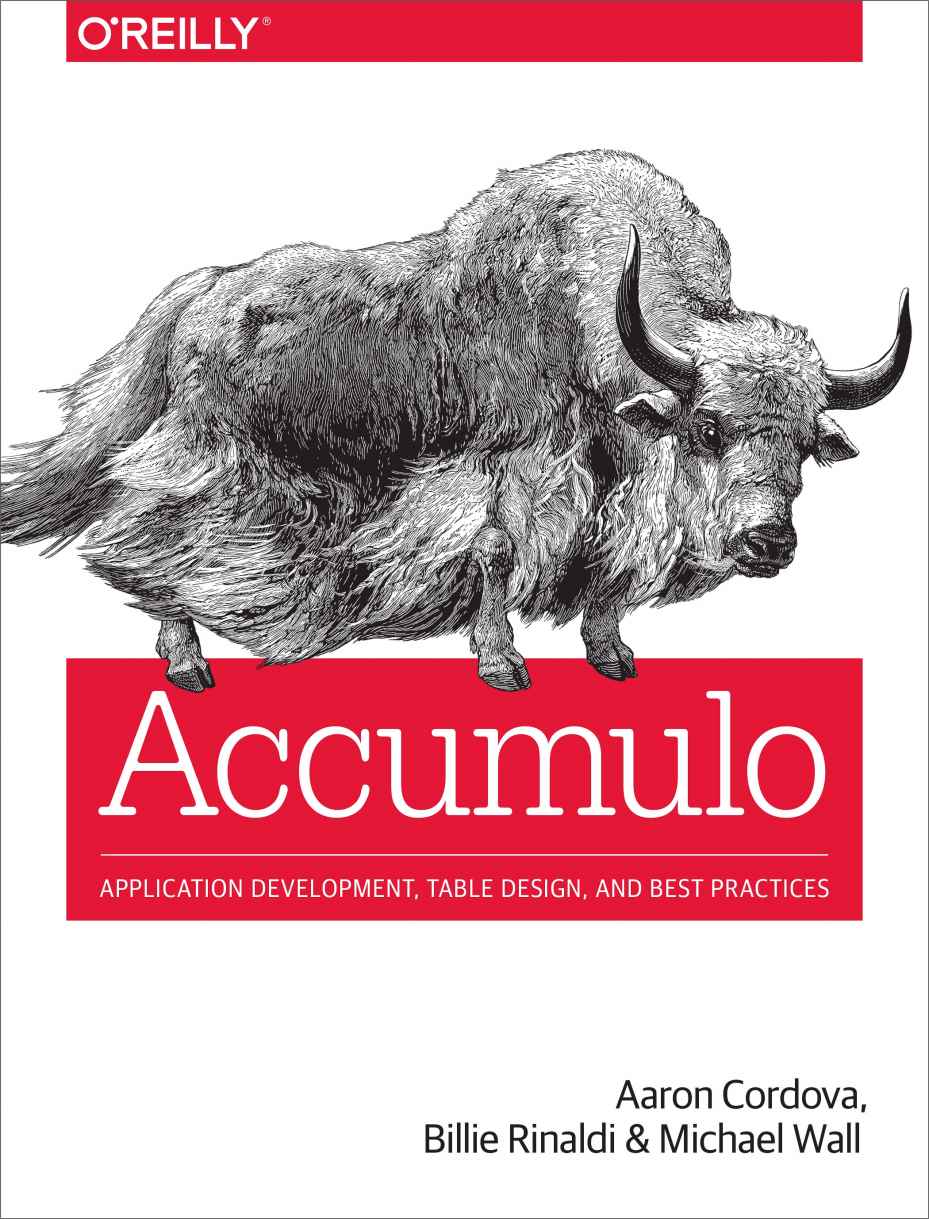 Accumulo Application Development Table Design And Best Practices Aaron Cordova Billie Rinaldi Michael Wall