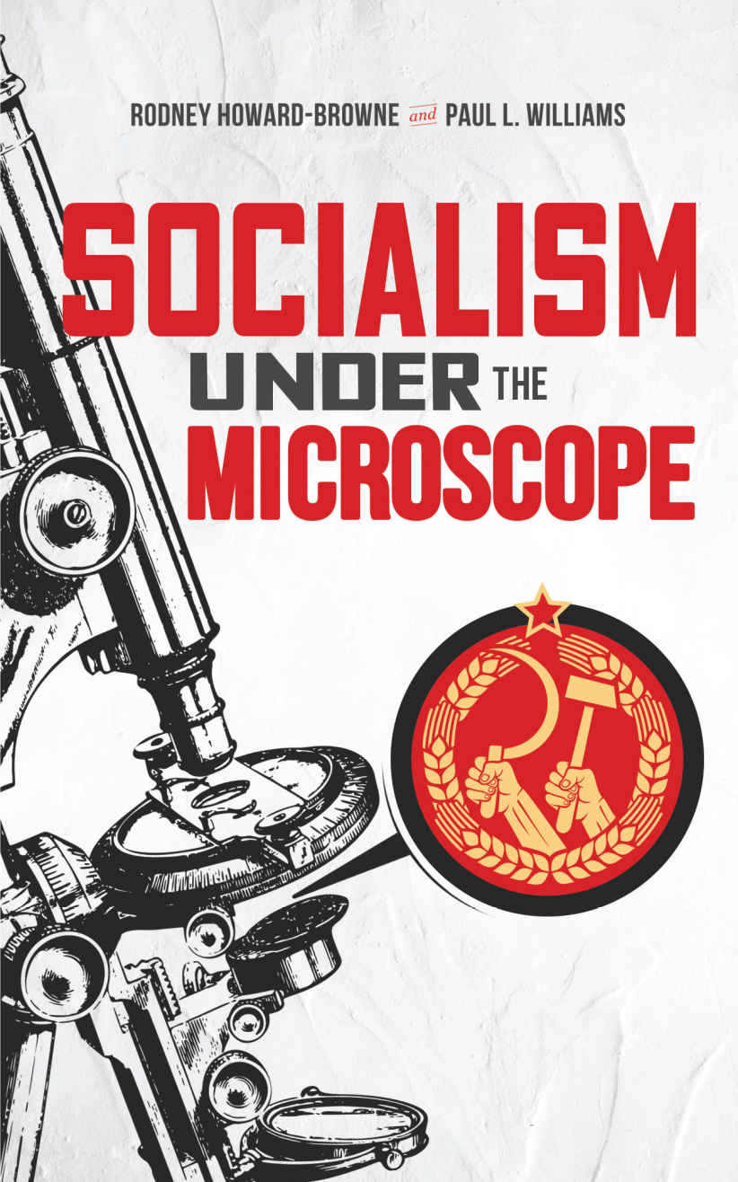 Socialism Under The Microscope Rodney Howardbrowne Paul L Williams