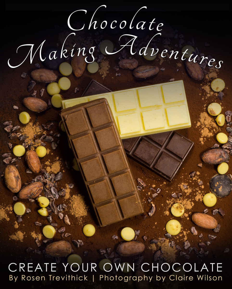 Chocolate Making Adventures Create Your Own Chocolate Rosen Trevithick