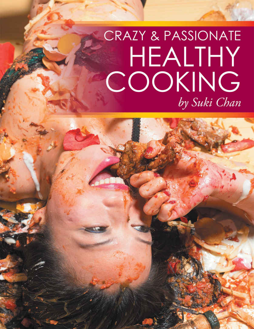 Crazy And Passionate Healthy Cooking By Suki Chan Suki Chan