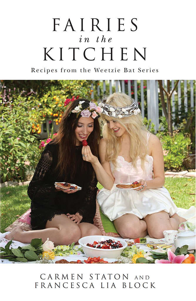 Fairies In The Kitchen Recipes From The Weetzie Bat Series Carmen Staton
