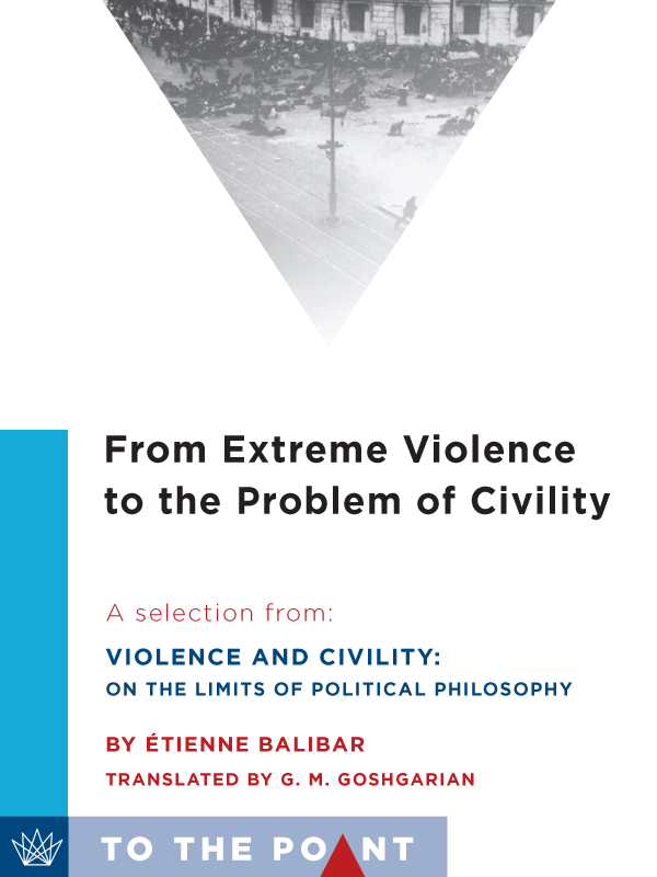 From Extreme Violence To The Problem Of Civility Tienne Balibar