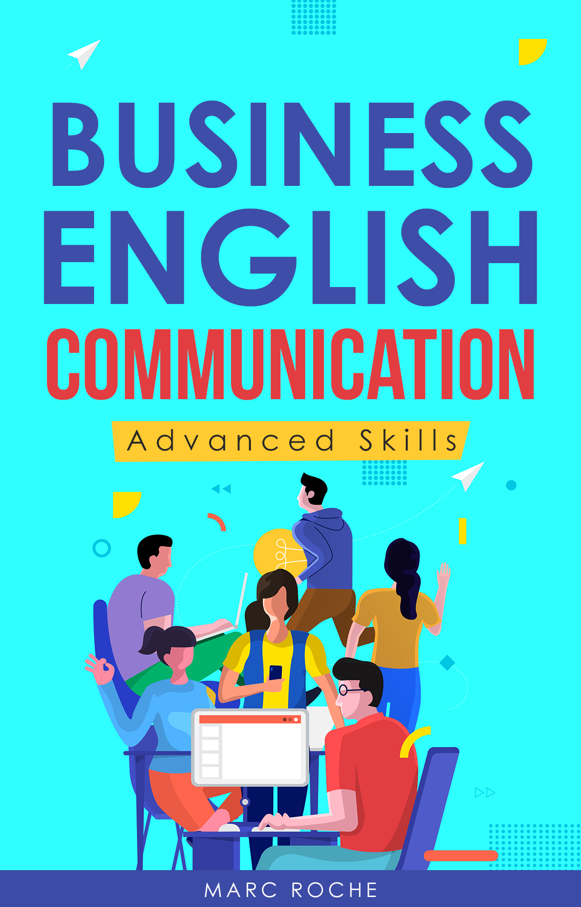 Business English Communication Advanced Skills Master English For Business Professional Purposes How To Communicate At Work 700 Online Business Business English Originals Book Book 5 Roche