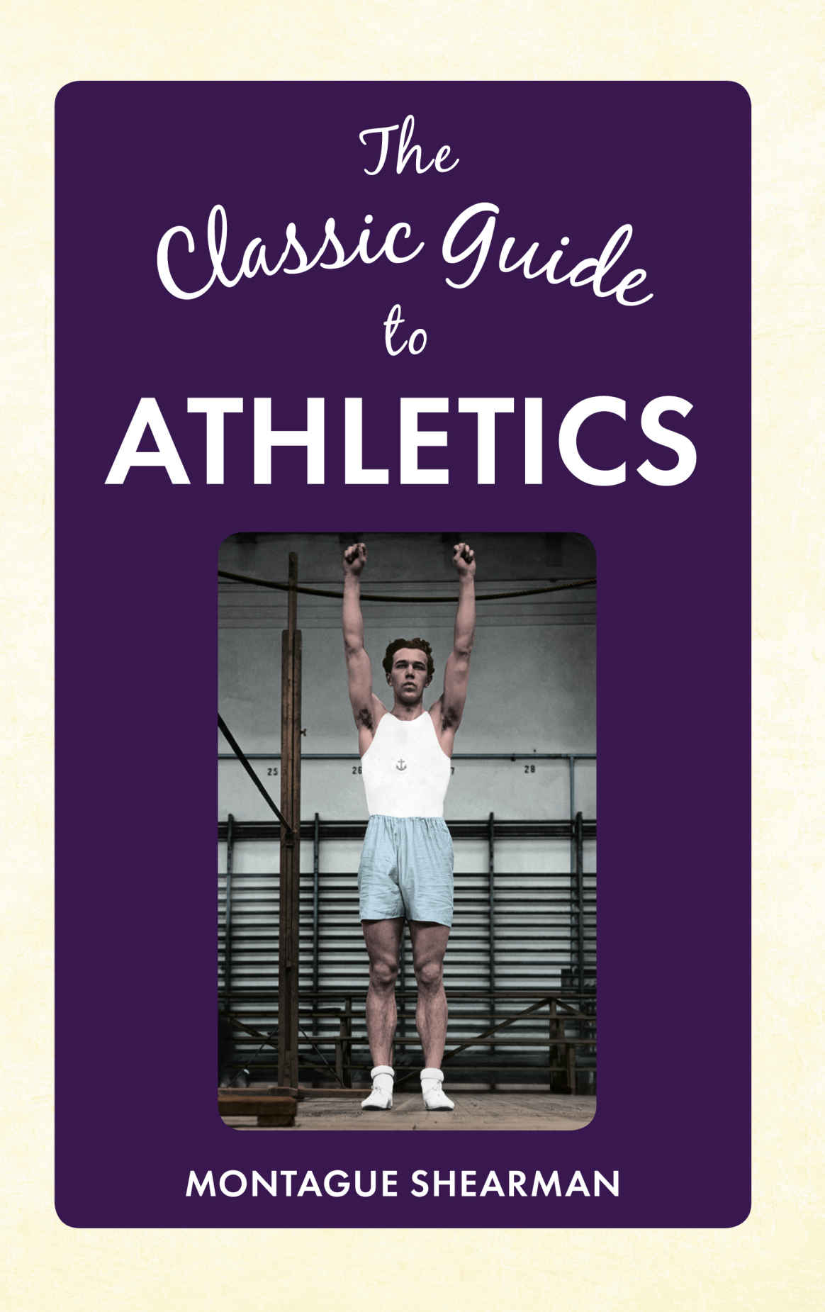 The Classic Guide To Athletics Montague Shearman
