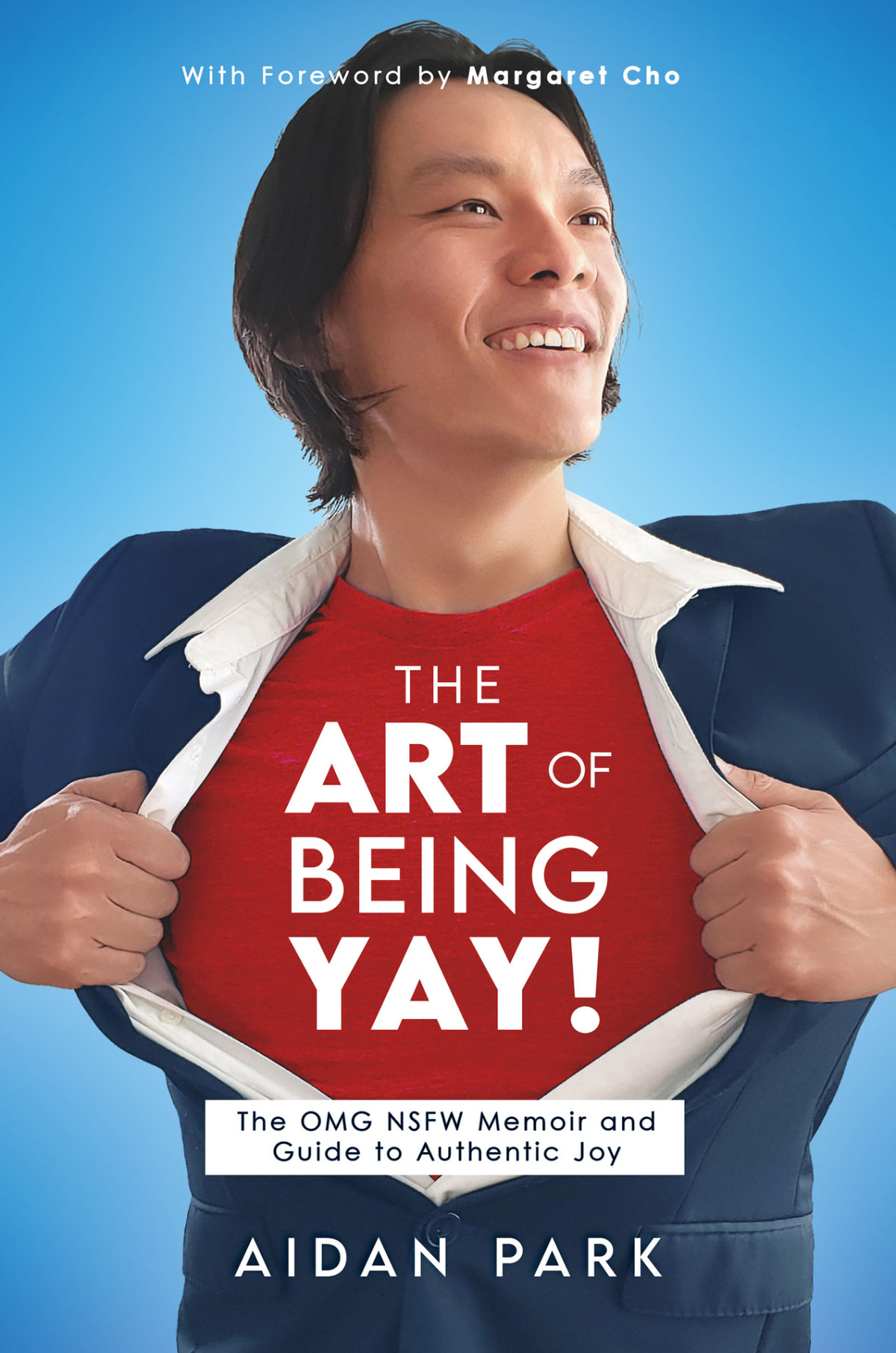 The Art Of Being Yay The Omg Nsfw Memoir And Guide To Authentic Joy Cho