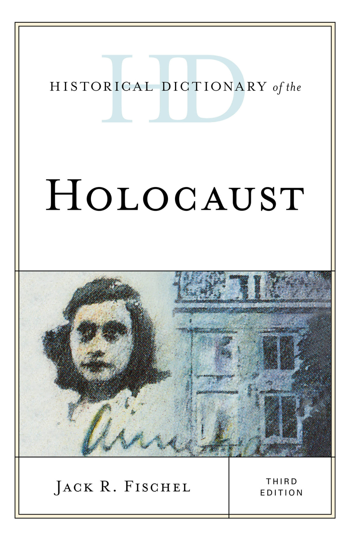 Historical Dictionary Of The Holocaust Jack R Fischel