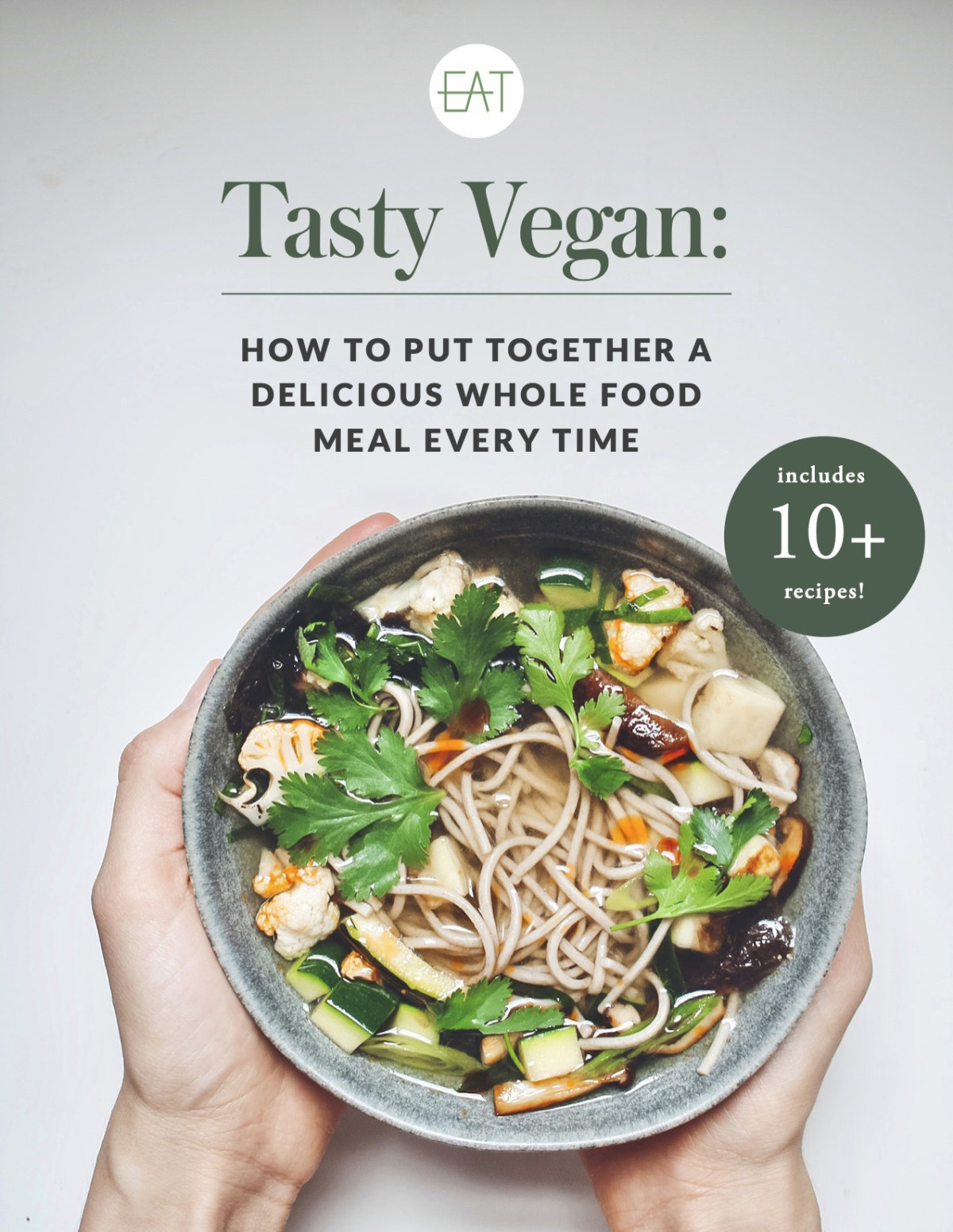 Tasty Vegan How To Put Together A Delicious Whole Food Meal Every Time Justo