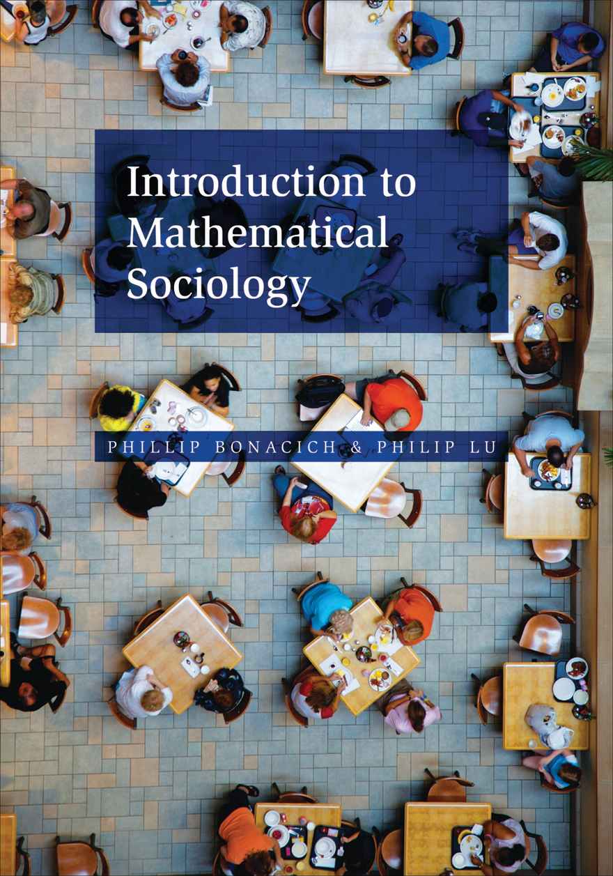 Introduction To Mathematical Sociology Bonacich Phillip Lu