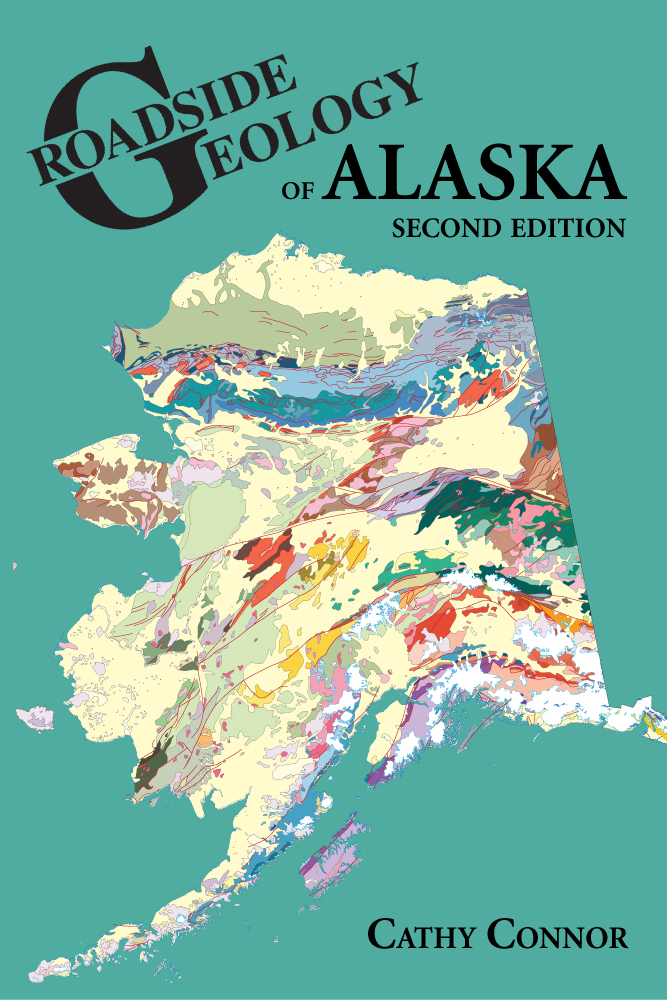 Roadside Geology Of Alaska Connor Cathy