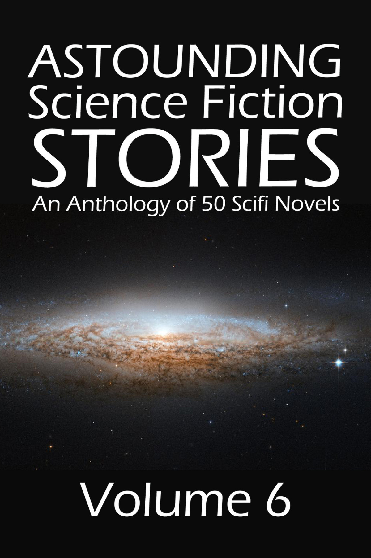Astounding Science Fiction Stories An Anthology Of 50 Scifi Novels Volume 6 Halcyon Classics Various