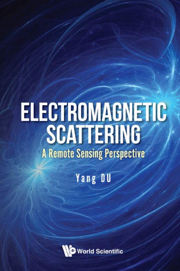 Electromagnetic Scatteringa Remote Sensing Perspective Yang Du