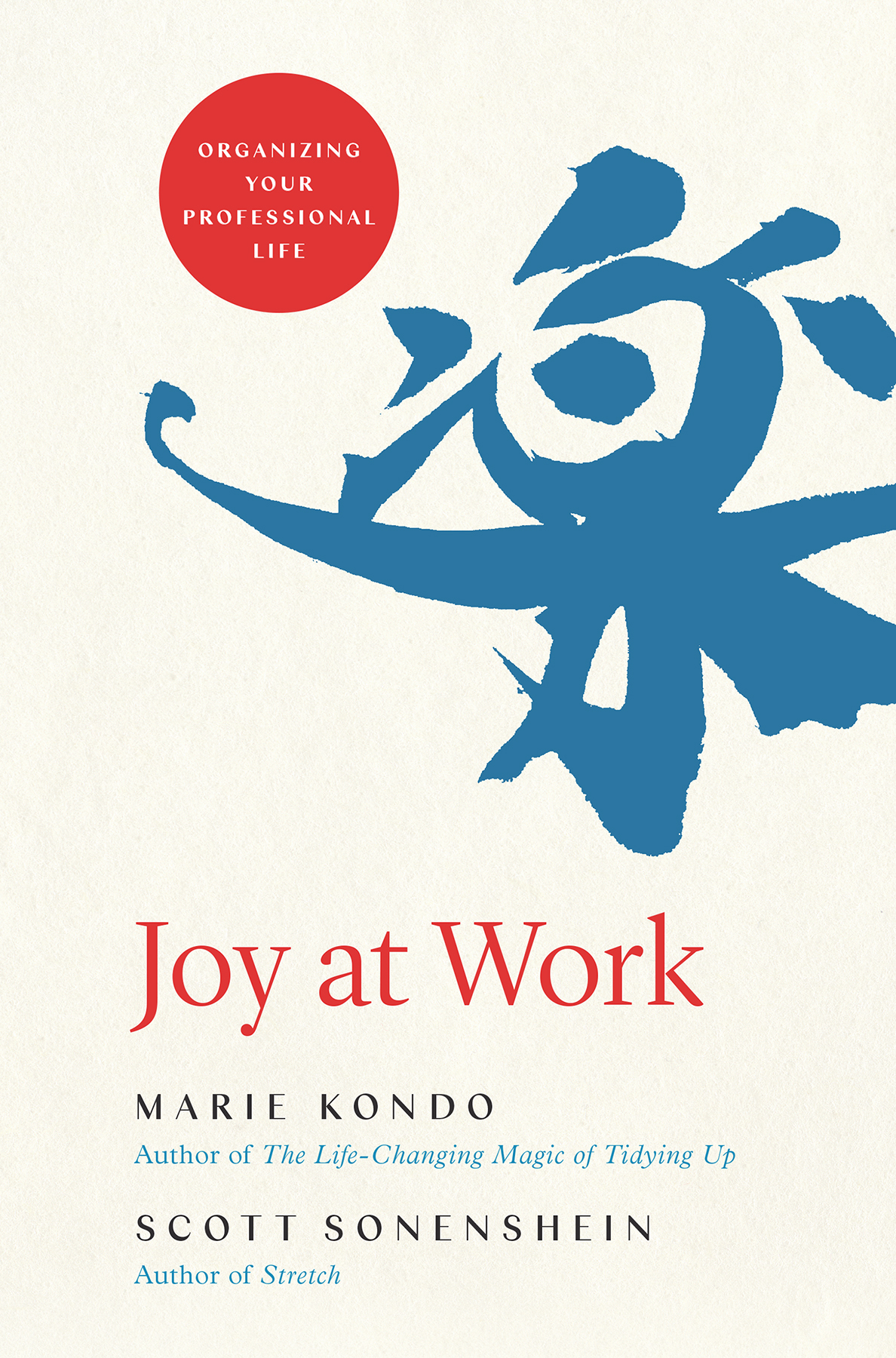 Joy At Work Marie Kondo Scott Sonenshein