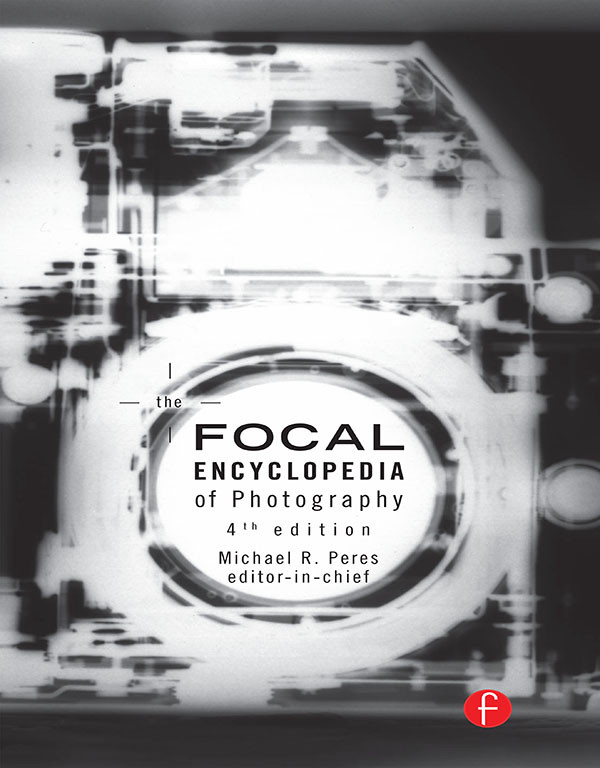 The Focal Encyclopedia Of Photography Peres Michael R Peres