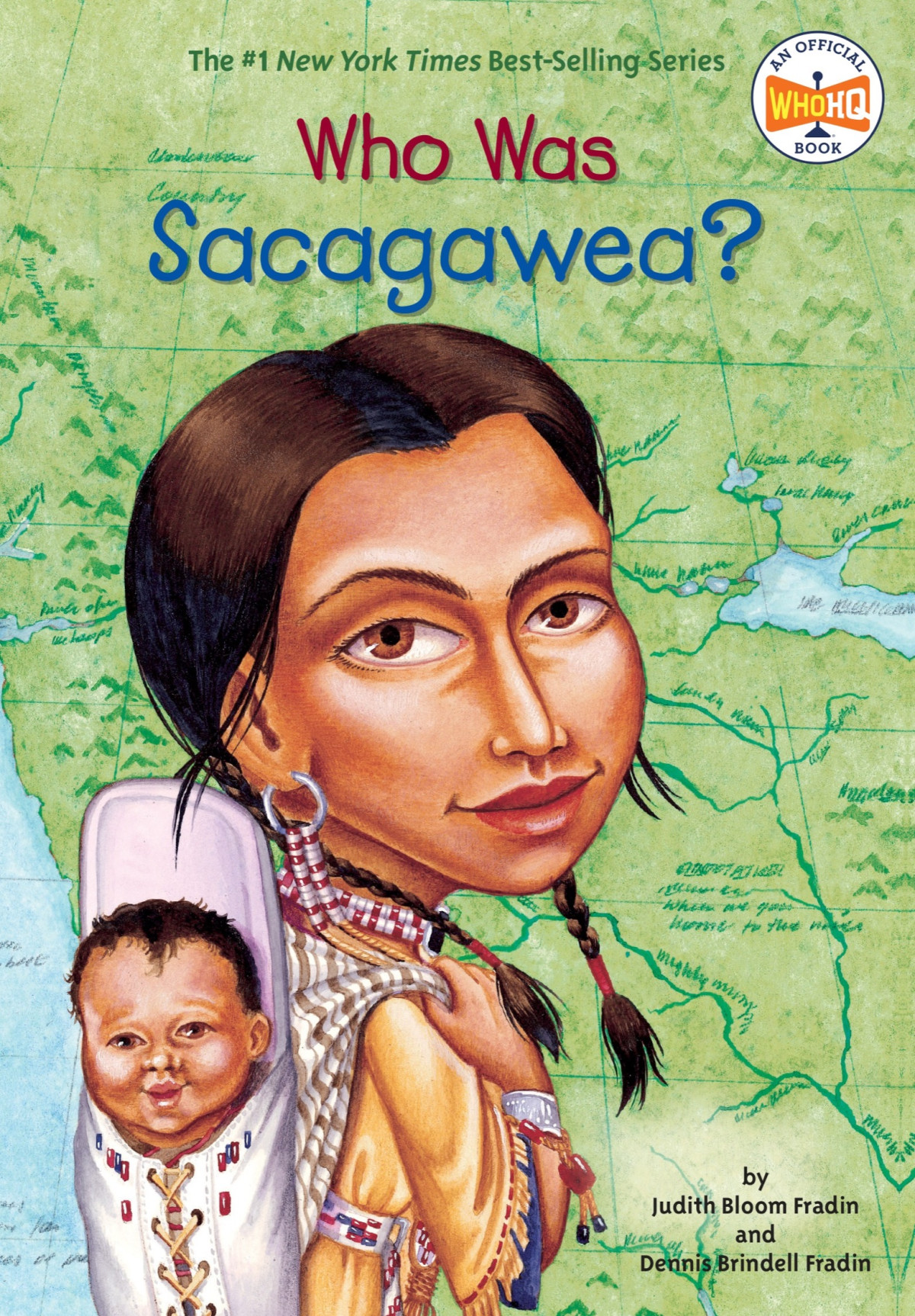 Who Was Sacagawea Judith Bloom Fradin Dennis Brindell Fradin Who Hq