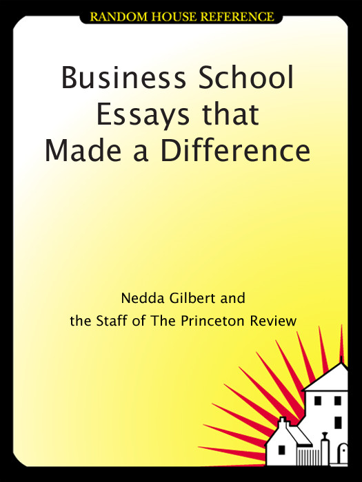 Business School Essays That Made A Difference Princeton Review
