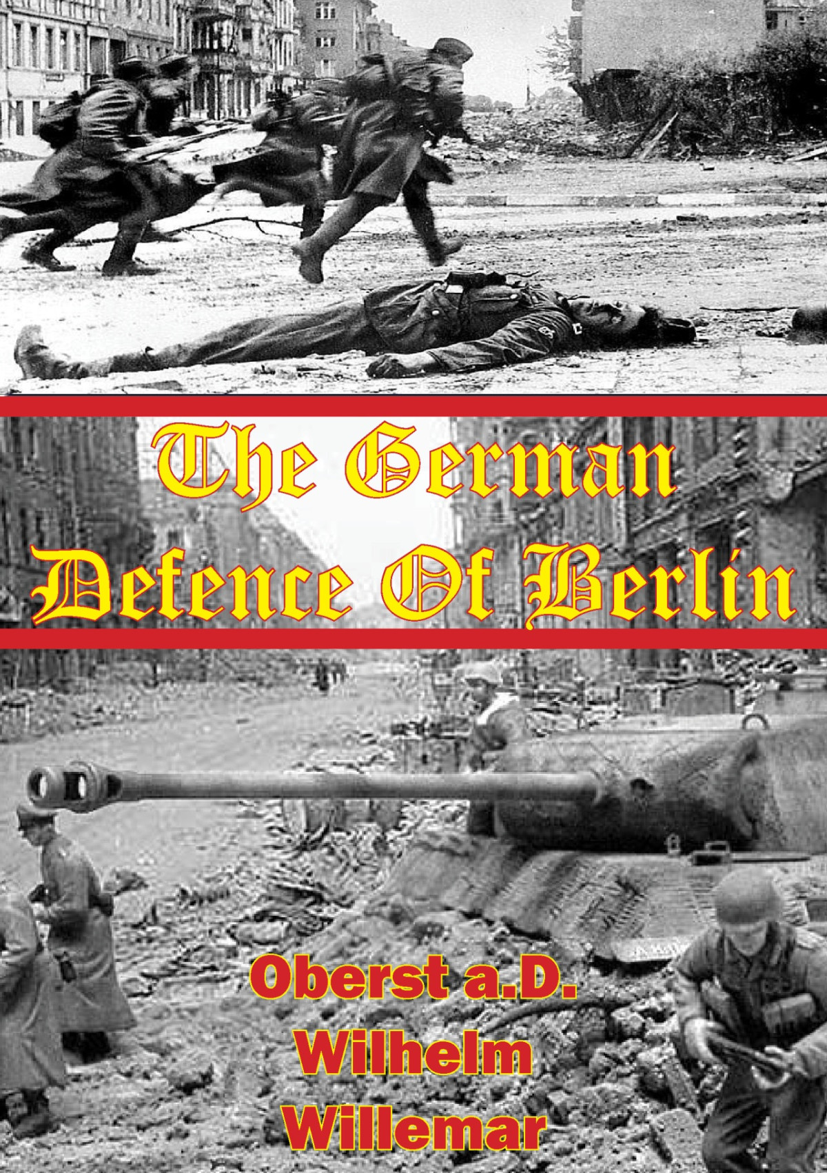 The German Defense Of Berlin Oberst Ad Wilhem Willemar