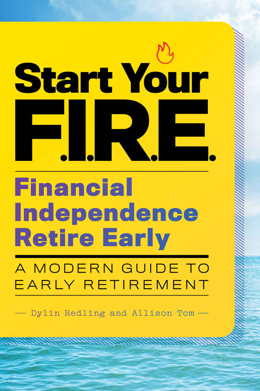 Start Your Fire Financial Independence Retire Early A Modern Guide To Early Retirement Redling