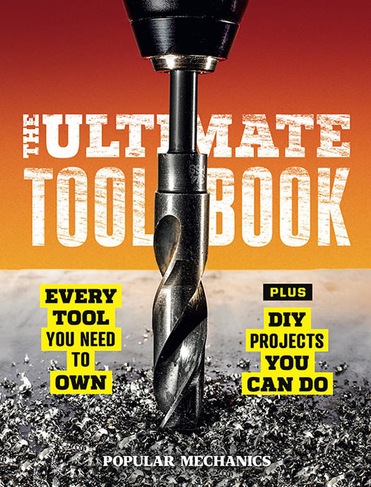 Popular Mechanics The Ultimate Tool Book Unknown