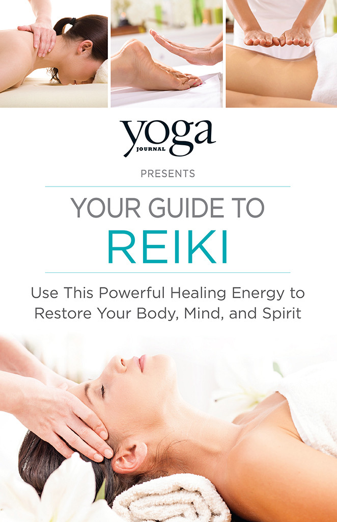 Yoga Journal Presents Your Guide To Reiki Yoga Journal