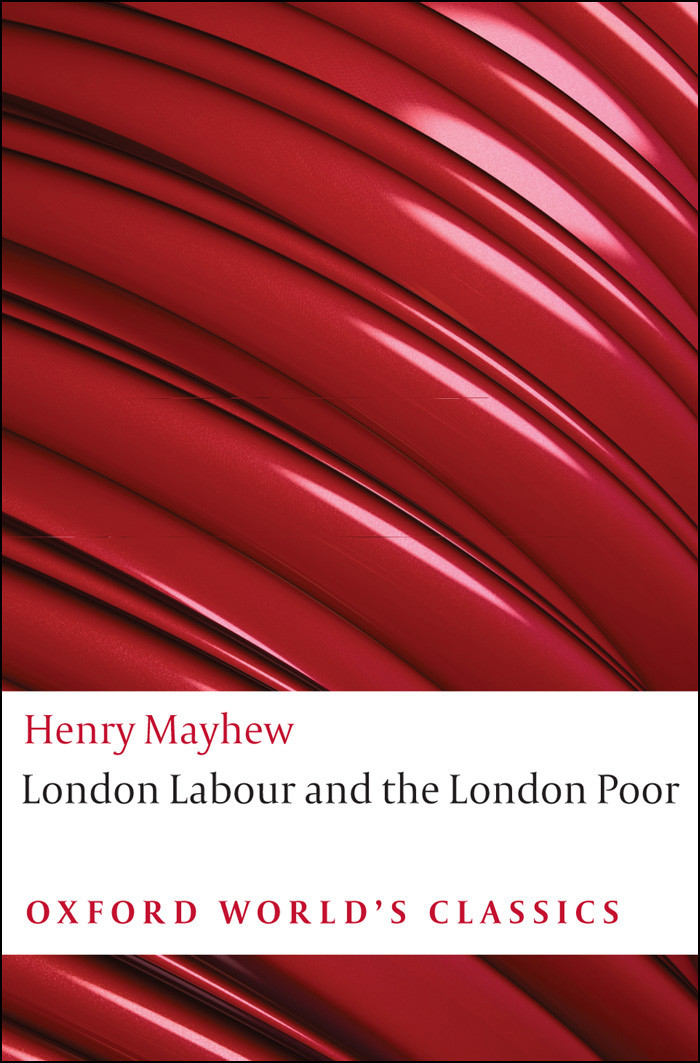 London Labour And The London Poor Oxford Worlds Classics Henry Mayhew