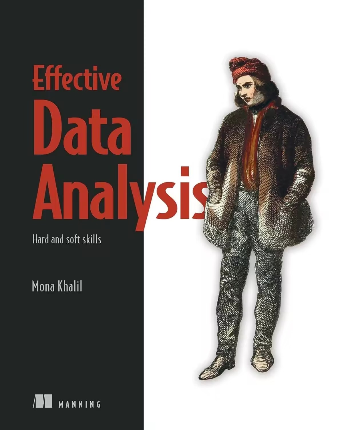 Effective Data Analysis Hard And Soft Skills 3rd Edition Mona Khalil