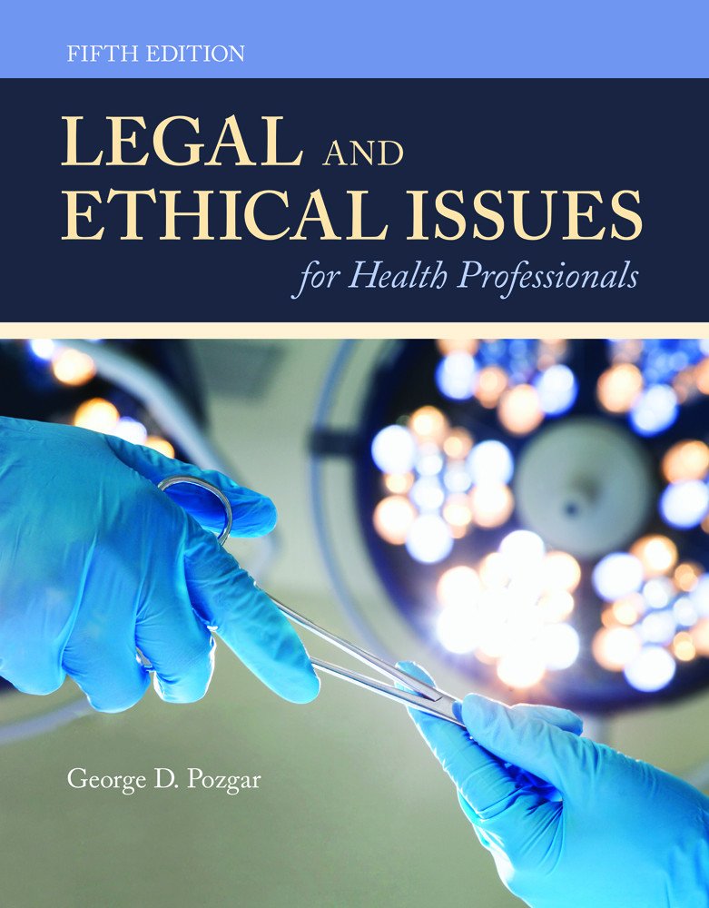 Legal And Ethical Issues For Health Professionals Pozgar George D Nina M Santucci John W Pinnella
