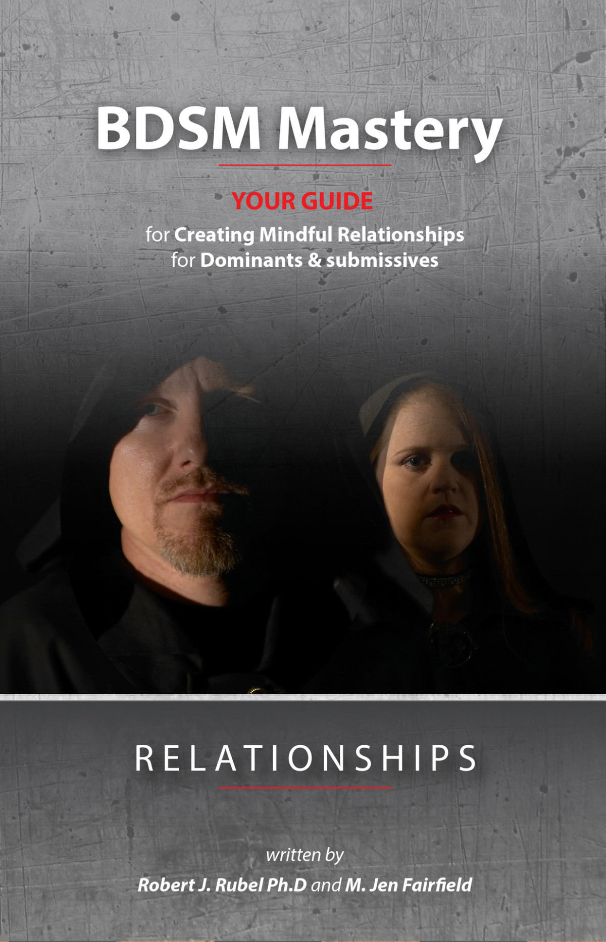 Bdsm Masteryrelationships A Guide For Creating Mindful Relationships For Dominants And Submissives Fairfield