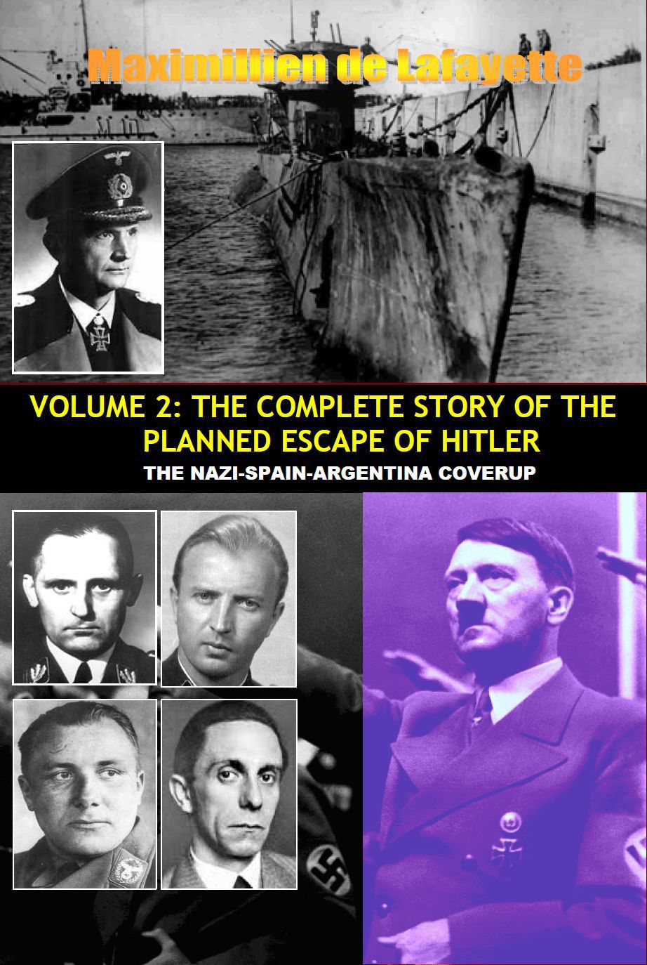 Volume Two The Complete Story Of The Planned Escape Of Hitler The Nazispainargentina Coverup True Story Of The Escape Of Hitler Book 2 De Lafayette