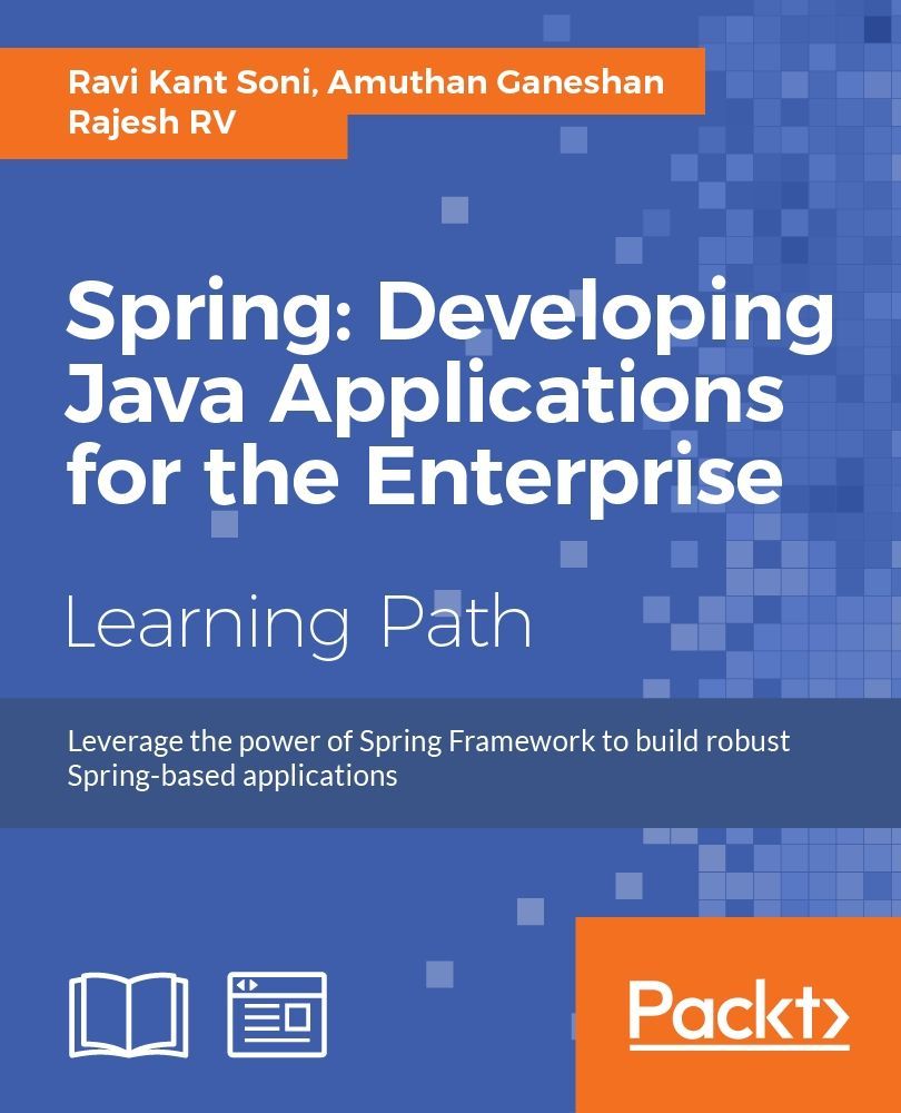 Spring Developing Java Applications For The Enterprise Ravi Kant Soni Amuthan Ganeshan Rajesh Rv