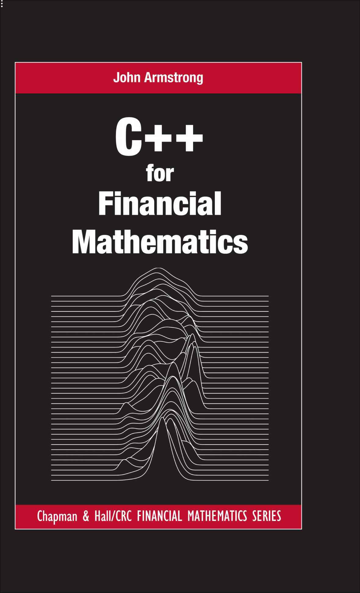 C For Financial Mathematics Chapman And Hallcrc Financial Mathematics Series John Armstrong