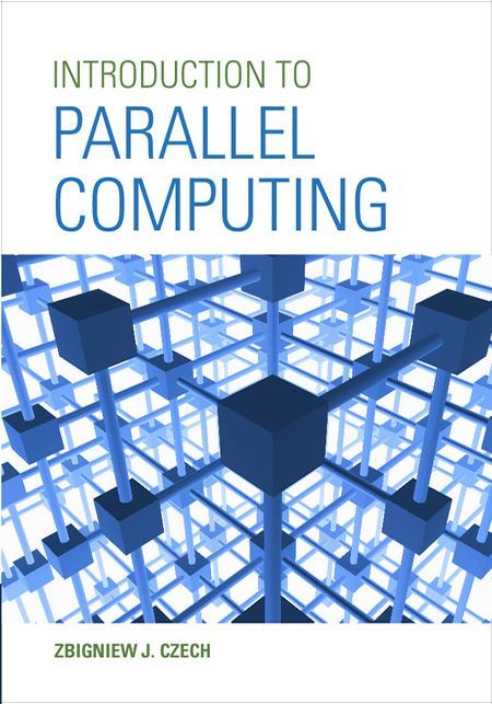 Introduction To Parallel Computing Czech Zbigniew J